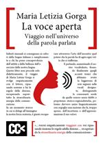 La voce aperta. Viaggio nell'universo della parola parlata