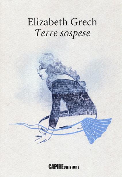 Terre sospese. Testo originale a fronte - Elizabeth Grech - copertina