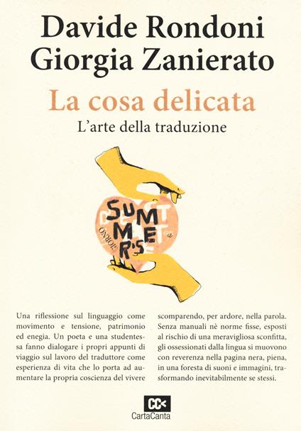 La cosa delicata. L'arte della traduzione - Davide Rondoni,Giorgia Zanierato - copertina