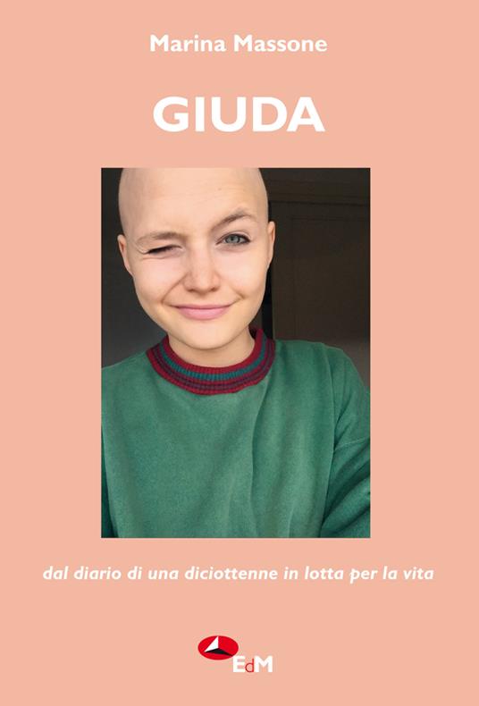 Giuda. Dal diario di una diciottenne in lotta per la vita - Marina Massone - copertina