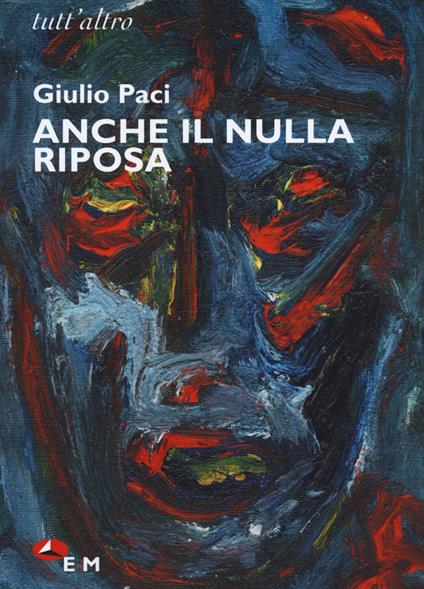 Anche il nulla riposa - Giulio Paci - copertina