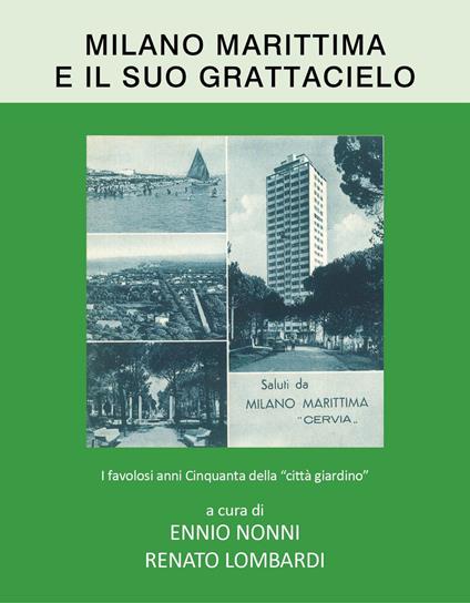 Milano Marittima e il suo grattacielo. I favolosi anni Cinquanta della «città giardino» - copertina