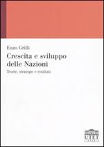 Crescita e sviluppo delle Nazioni. Teorie, strategie e risultati