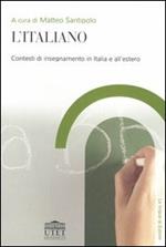 L' italiano. Contesti di insegnamento in Italia e all'estero