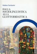 Dalla sociolinguistica alla glottodidattica