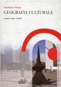 Geografia culturale - Adalberto Vallega - copertina