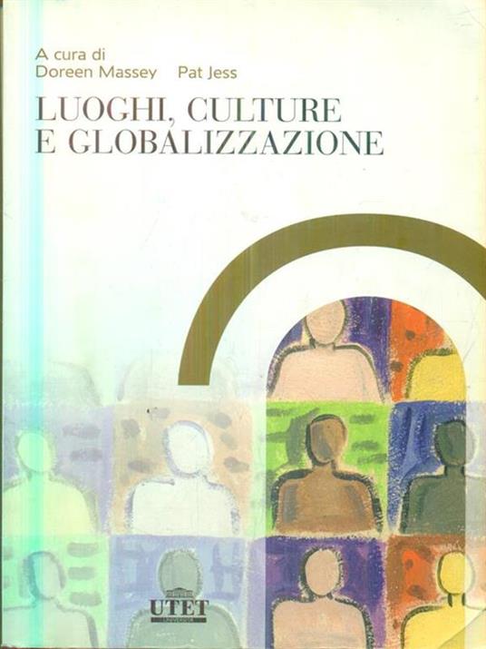 Luoghi, culture e globalizzazione - Doreen Massey,Pat Jess - 2