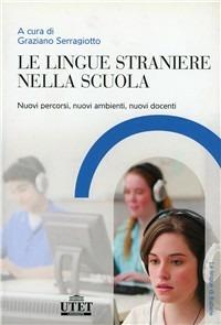 Le lingue straniere nella scuola - Graziano Serragiotto - copertina