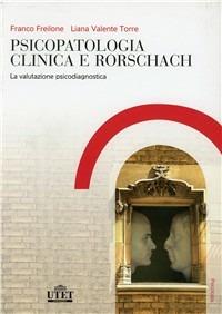 Psicologia clinica e Rorschach - Franco Freilone,Liana Valente Torre - copertina