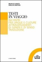 Testi in viaggio. Incontri fra lingue e culture attraversamenti di generi e di senso traduzione