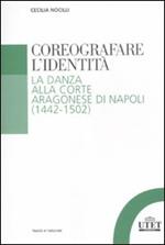 Coreografare l'identità. La danza alla corte Aragonese di Napoli (1442-1502)