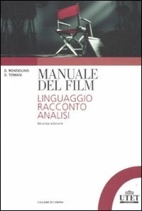 Manuale del film. Linguaggio, racconto, analisi - Gianni Rondolino - Dario  Tomasi - - Libro - UTET Università - Collana di cinema