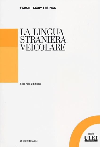 La lingua straniera veicolare - Carmel M. Coonan - copertina