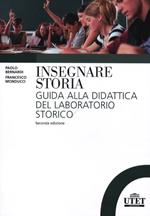 Insegnare storia. Guida alla didattica del laboratorio storico