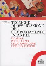 Tecniche di osservazione del comportamento infantile. Manuale per le scienze della formazione e dell'educazione