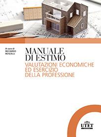 Manuale di estimo. Valutazioni economiche ed esercizio della professione - copertina