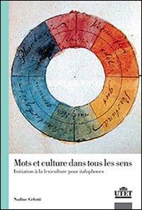 Mos et culture dans tous les sens. Initiation à la lexiculture pour italphones - Nadine Celotti - copertina