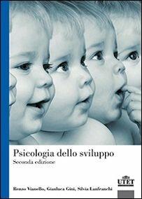 Psicologia dello sviluppo - Renzo Vianello,Gianluca Gini,Silvia Lanfranchi - copertina