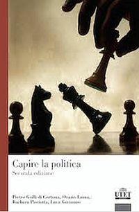 Capire la politica. Una prospettiva comparata - Pietro Grilli di Cortona,Orazio Lanza,Barbara Pisciotta - copertina