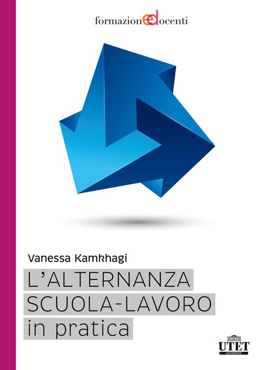 L'alternanza scuola-lavoro in pratica - Vanessa Kamkhagi - copertina