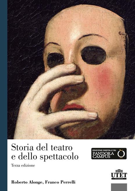 Storia del teatro e dello spettacolo - Roberto Alonge,Francesco Perrelli - copertina