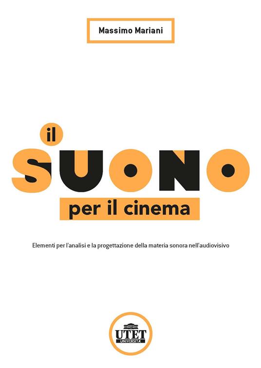 Il suono per il cinema. Elementi per l'analisi e la progettazione della materia sonora nell'audiovisivo - Massimo Mariani - copertina