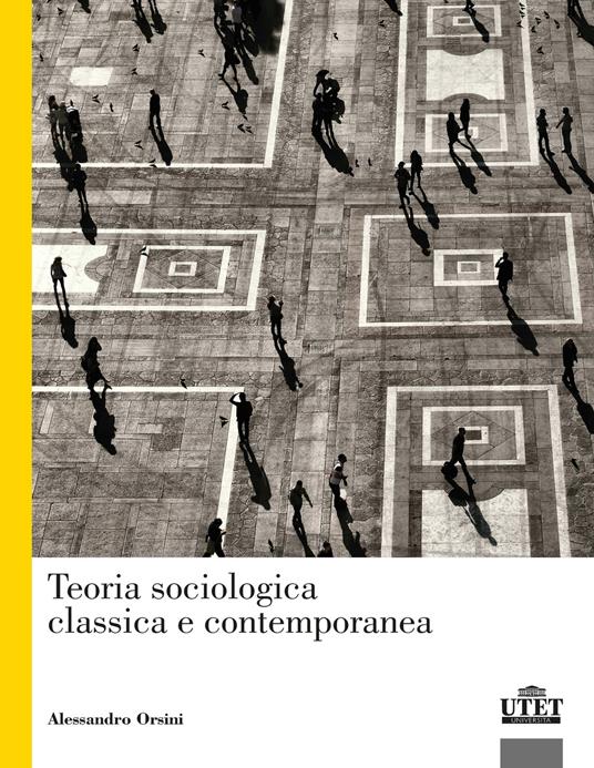 Teoria sociologica classica e contemporanea - Alessandro Orsini - copertina