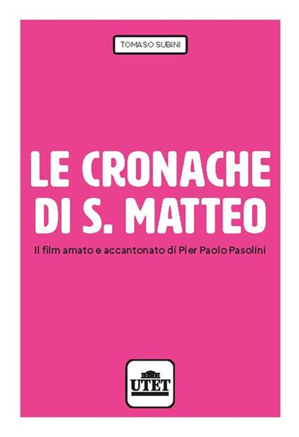 Le cronache di S. Matteo. Il film amato e accantonato di Pier Paolo Pasolini - Tomaso Subini - copertina