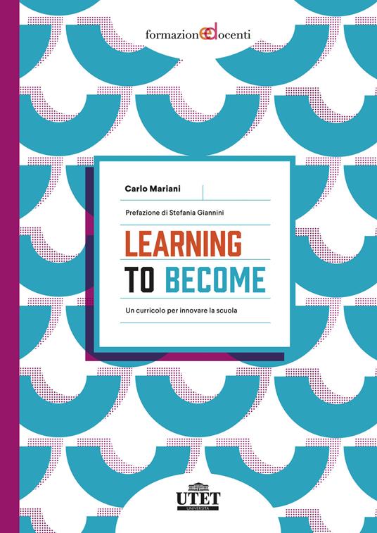 Learning to become. Un curricolo per innovare la scuola - Carlo Mariani - copertina