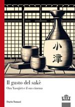 Il gusto del sakè. Ozu Yasujiro e il suo cinema
