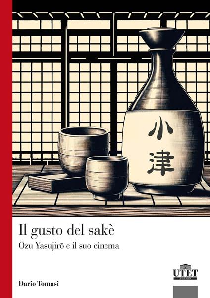 Il gusto del sakè. Ozu Yasujiro e il suo cinema - Dario Tomasi - copertina