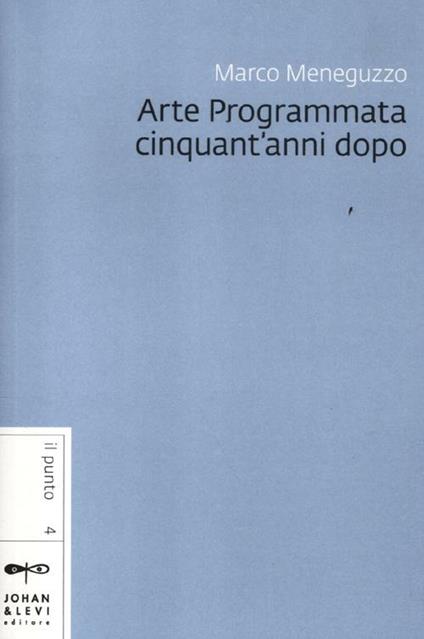 Arte programmata cinquant'anni dopo - Marco Meneguzzo - copertina