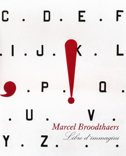 Marcel Broodthaers. Libro d'immagini - Wilfried Dickhoff,Bernard Marcadé - copertina