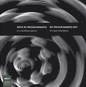 Image of Arte ri-programmata. Un manifesto aperto-Re-programmed art. An open manifesto