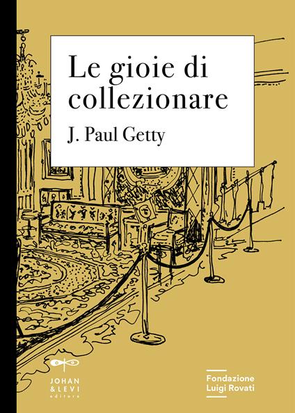 Le gioie di collezionare - J. Paul Getty - copertina