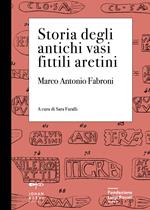 Storia degli antichi vasi fittili aretini. Con 3 tavole formato A3