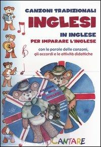 Canzoni tradizionali inglese. In inglese per imparare l'inglese. Con le  parole delle canzoni e le attività didattiche - M. Del Soldato - M. Pasetto  