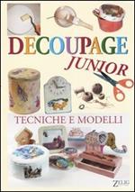 Decoupage junior. Tecniche e modelli