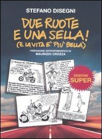 Due ruote e una sella (e la vita è più bella) - Stefano Disegni - 4