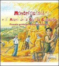 Montefoscoli e il museo della civiltà contadina. Piccola guida per piccoli visitatori - Antonio Alberti,Giusi D'Urso - copertina