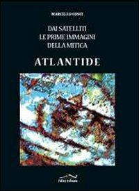 Dai satelliti le prime immagini della mitica Atlantide. Ediz. illustrata - Marcello Cosci - copertina