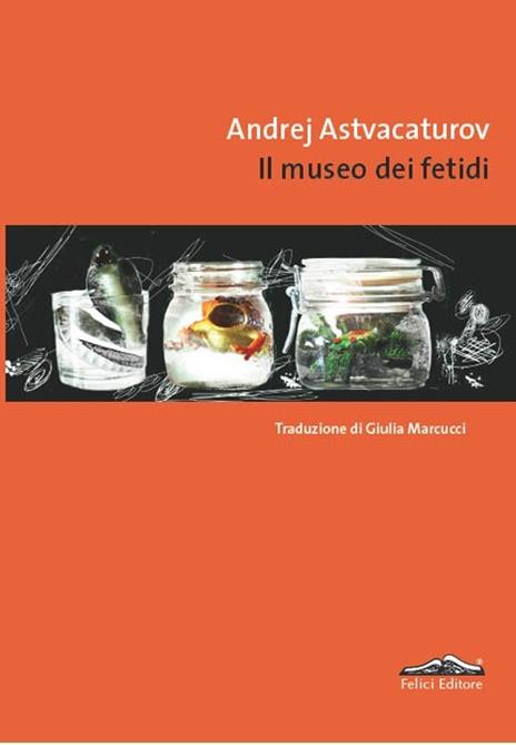 Il museo dei fetidi - Andrej Astvacaturov - copertina