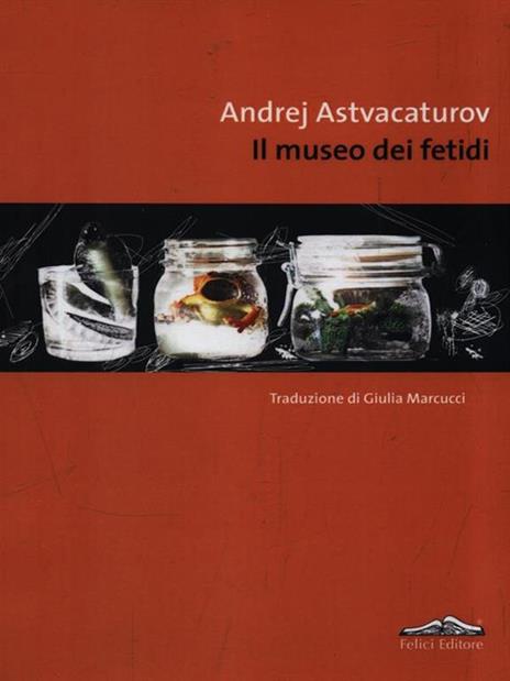 Il museo dei fetidi - Andrej Astvacaturov - 3