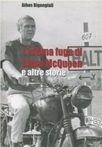 L'ultima fuga di Steve McQueen e altre storie