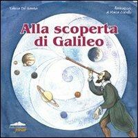 Alla scoperta di Galileo. Ediz. illustrata - Valeria Del Gamba - copertina