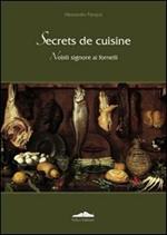 Secrets de cuisine. Nobili signore ai fornelli