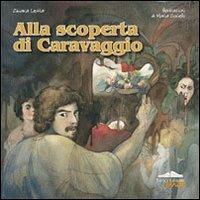 Alla scoperta di Caravaggio - Chiara Letta - copertina