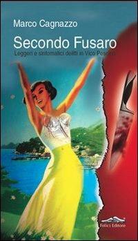 Secondo Fusaro. Leggeri e sintomatici delitti in Vico Pescino - Marco Cagnazzo - copertina