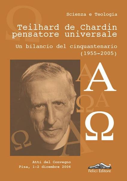 Teilhard de Chardin pensatore universale. Un bilancio del cinquantenario (1955-2005) - copertina