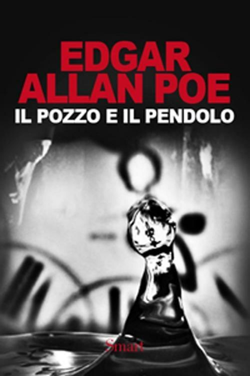 Il pozzo e il pendolo - Edgar Allan Poe - Libro - Felici - | IBS